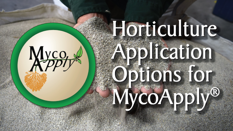 Application Options for MycoApply Mycorrhizae in Greenhouse and Nursery Production