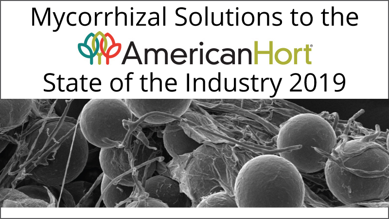 Mycorrhizae Usage Can Address Many of the Horticulture Industry’s 2019 Concerns